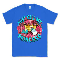 True Royal just call me princess Classic Tee - AdoDesignShop