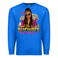 True Royal mind the business that pays you afro woman Premium Sweatshirt - NancyCooperArtShop