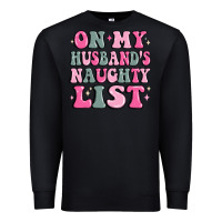 Black on my husband's naughty list Premium Sweatshirt - MaliasSmallBusiness