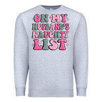 Heather Grey on my husband's naughty list Premium Sweatshirt - MaliasSmallBusiness
