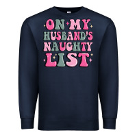 Navy on my husband's naughty list Premium Sweatshirt - MaliasSmallBusiness