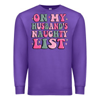 Purple on my husband's naughty list Premium Sweatshirt - MaliasSmallBusiness