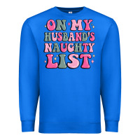 True Royal on my husband's naughty list Premium Sweatshirt - MaliasSmallBusiness