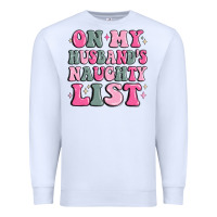 White on my husband's naughty list Premium Sweatshirt - MaliasSmallBusiness