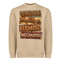 Educated Motivated Elevated Melanated Heavyweight Sweatshirt | Teevron