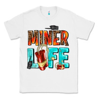 White miner life Classic Tee - AdoDesignShop
