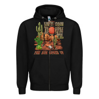 Black aintgoin down til the sun comes up desert Zipper Hoodie - NancyCooperArtShop