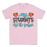 Bubblegum Pink my students are the reason Classic Tee - JahusDesignShop