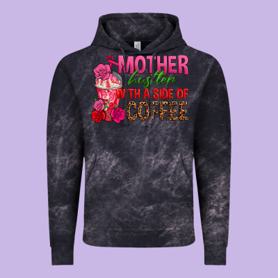 Mother Hustler Wt A Side Of Coffee Vintage Hoodie Designed By Texasbilliewilder