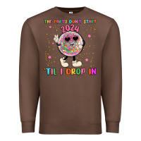 Chestnut the party don t start til i drop in Premium Sweatshirt - MaliasSmallBusiness