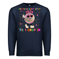 Navy the party don t start til i drop in Premium Sweatshirt - MaliasSmallBusiness
