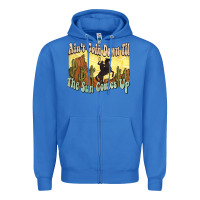 True Royal aint goin down til the sun comes up cowboy Zipper Hoodie - NancyCooperArtShop