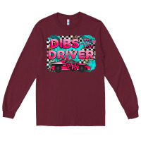 Burgundy dibs on the driver background Long Sleeve Tee - AdoDesignShop