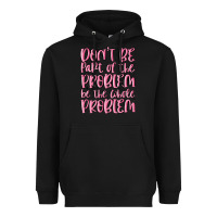 Black don't be part of the problem be the whole problem Heavyweight Hoodie - MaliasSmallBusiness