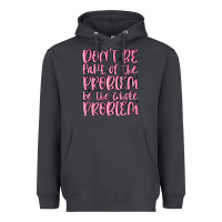 Smoke don't be part of the problem be the whole problem Heavyweight Hoodie - MaliasSmallBusiness