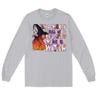 Moon Dust in a world full of princesses be a witch Long Sleeve Tee - BundleAndBundleShop