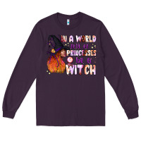 Plum in a world full of princesses be a witch Long Sleeve Tee - BundleAndBundleShop