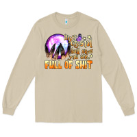 My Crystal Ball Says You Are Full Of Shit Long Sleeve Tee | Teevron