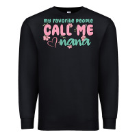 Black my favorite people call me nana Premium Sweatshirt - MaliasSmallBusiness