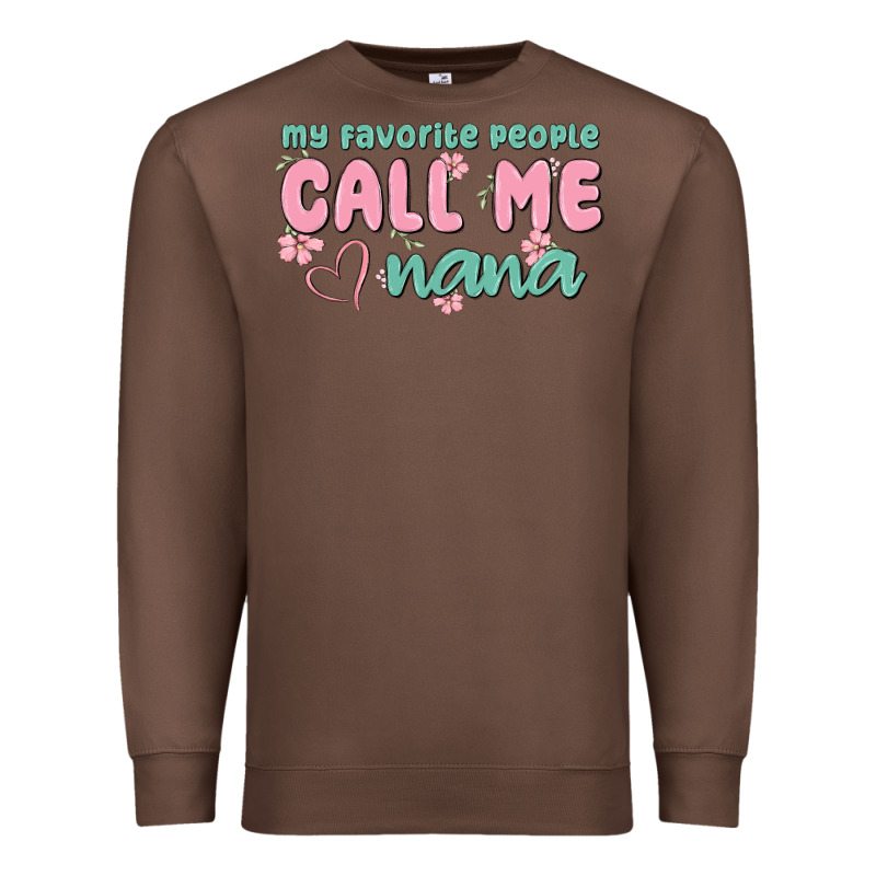My Favorite People Call Me Nana Premium Sweatshirt by MaliasSmallBusiness | Teevron