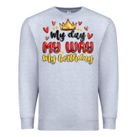 Heather Grey my day my way my birthday Premium Sweatshirt - MaliasSmallBusiness
