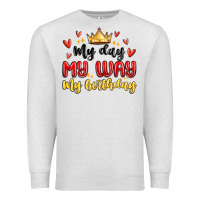 Oatmeal Heather my day my way my birthday Premium Sweatshirt - MaliasSmallBusiness