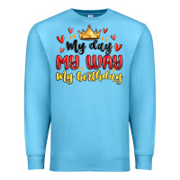 Ocean Blue my day my way my birthday Premium Sweatshirt - MaliasSmallBusiness