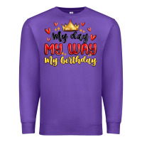 Purple my day my way my birthday Premium Sweatshirt - MaliasSmallBusiness