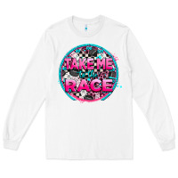 White take me to the race Long Sleeve Tee - AdoDesignShop