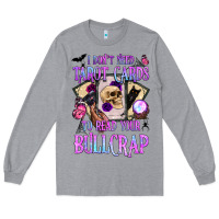 Heather Grey i don't need tarot cards to read your bullcrap Long Sleeve Tee - BundleAndBundleShop