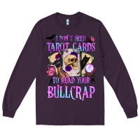 Plum i don't need tarot cards to read your bullcrap Long Sleeve Tee - BundleAndBundleShop