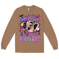 Toasted Coconut i don't need tarot cards to read your bullcrap Long Sleeve Tee - BundleAndBundleShop