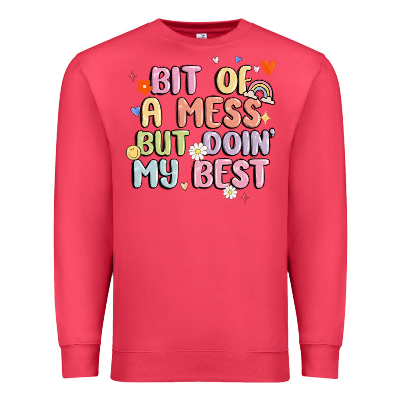 Bit Of A Mess But Doin' My Best Premium Sweatshirt by MaliasSmallBusiness | Teevron