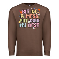 Chestnut bit of a mess but doin' my best Premium Sweatshirt - MaliasSmallBusiness