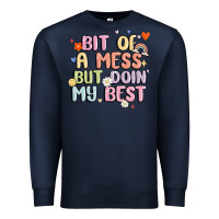 Navy bit of a mess but doin' my best Premium Sweatshirt - MaliasSmallBusiness
