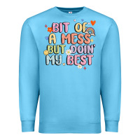Ocean Blue bit of a mess but doin' my best Premium Sweatshirt - MaliasSmallBusiness