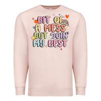 Pale Pink bit of a mess but doin' my best Premium Sweatshirt - MaliasSmallBusiness