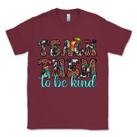 Burgundy teach them to be kind Classic Tee - JahusDesignShop