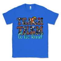 True Royal teach them to be kind Classic Tee - JahusDesignShop