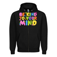 Black be kind to your mind Zipper Hoodie - NancyCooperArtShop