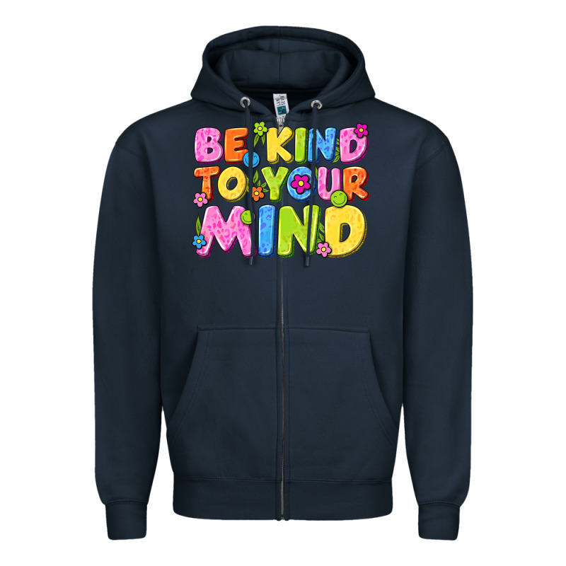 Be Kind To Your Mind Zipper Hoodie by NancyCooperArtShop | Teevron