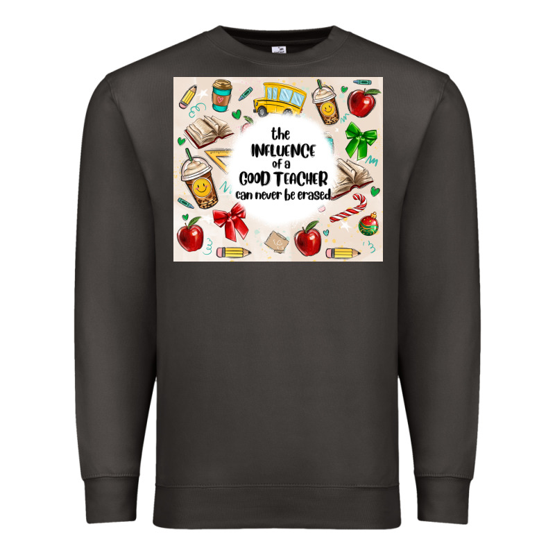 The Influence Of A Good Teacher Can Never Be Erase Premium Sweatshirt by MaliasSmallBusiness | Teevron