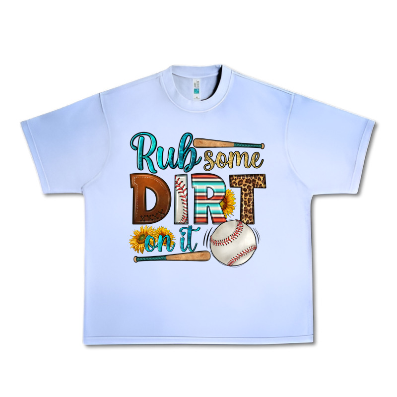 Rub Some Dirt On It Baseball Urban Heavy Tee by HRA Design Shop | Teevron