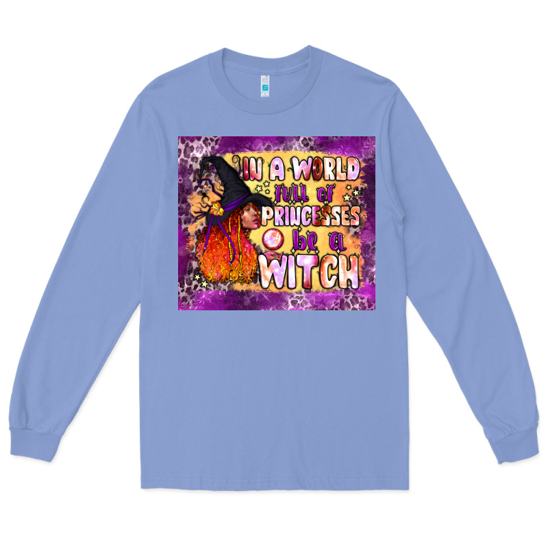 In A World Full Of Princesses Be A Witch Tumbler Long Sleeve Tee by BundleAndBundleShop | Teevron