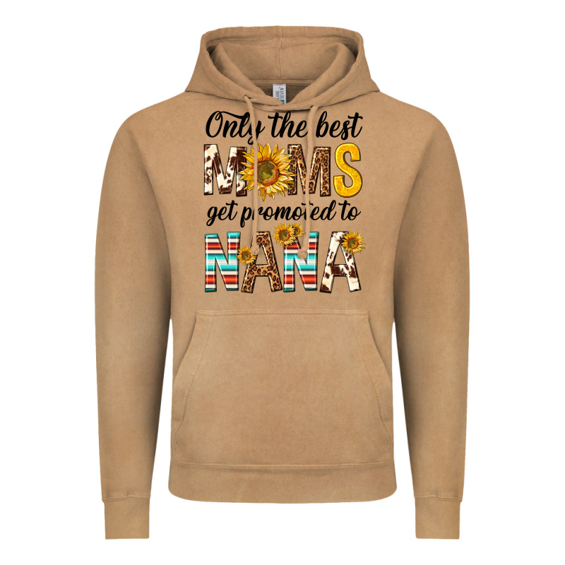 Only The Best Moms Get Promoted To Nana Vintage Hoodie by texasbilliewilder | Teevron