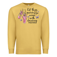 Antique Gold let them praise his name with dancing Premium Sweatshirt - MaliasSmallBusiness