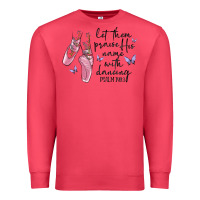 Let Them Praise His Name With Dancing Premium Sweatshirt | Teevron