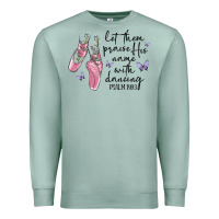 Seafoam let them praise his name with dancing Premium Sweatshirt - MaliasSmallBusiness
