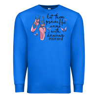True Royal let them praise his name with dancing Premium Sweatshirt - MaliasSmallBusiness