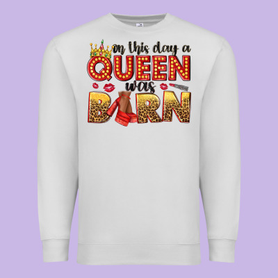 On This Day A Queen Was Born Premium Sweatshirt Designed By Nancycooperartshop